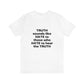 Truth sounds like Hate to Those who Hate to Hear the Truth Jersey Short Sleeve Tee