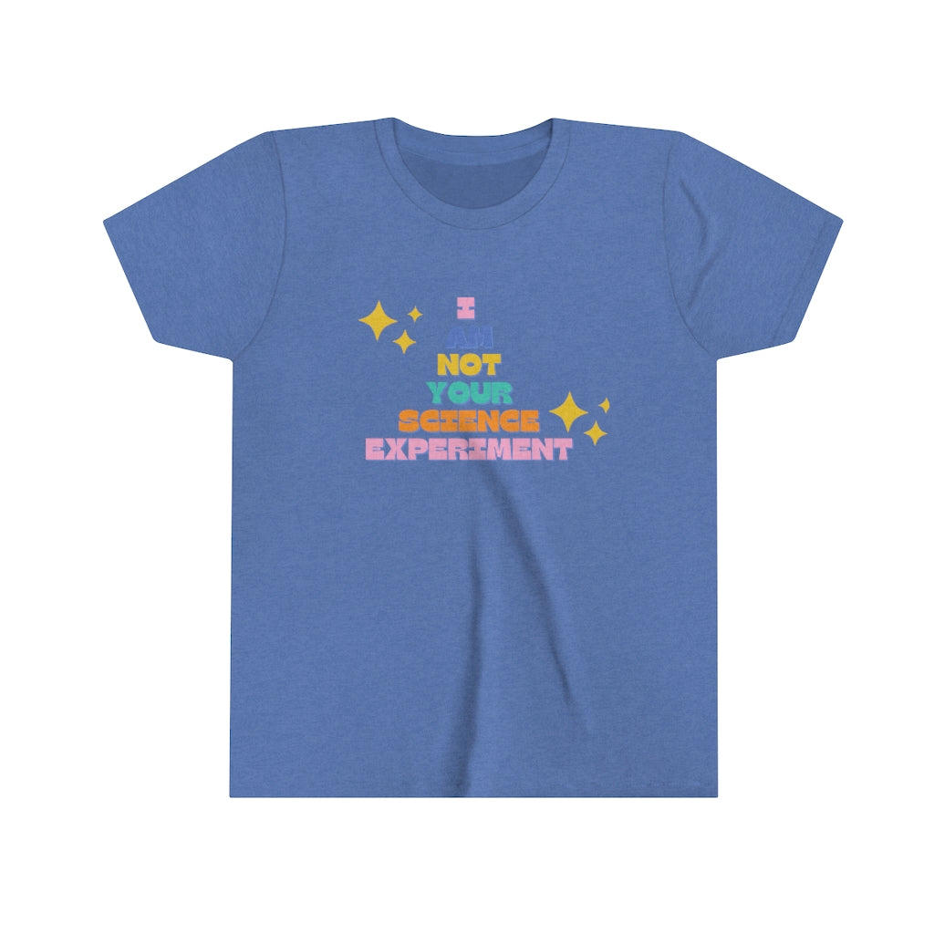 I am Not Your Science Experiment Kids YOUTH Short Sleeve Tee | Medical Freedom | Patriot | Kids Advocacy Shirt | Informed Consent Matters | Vaccination Shirt | Masking Shirt