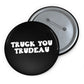 Truck You Trudeau Pin Buttons, Medical Freedom, Convoy, Freedom Convoy 2022, Stop the Mandates, Canada, Vaccine Mandates