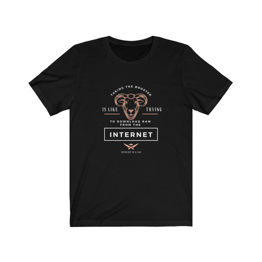 Taking The Booster is like Trying to Download Ram From the Internet Jersey Short Sleeve Tee