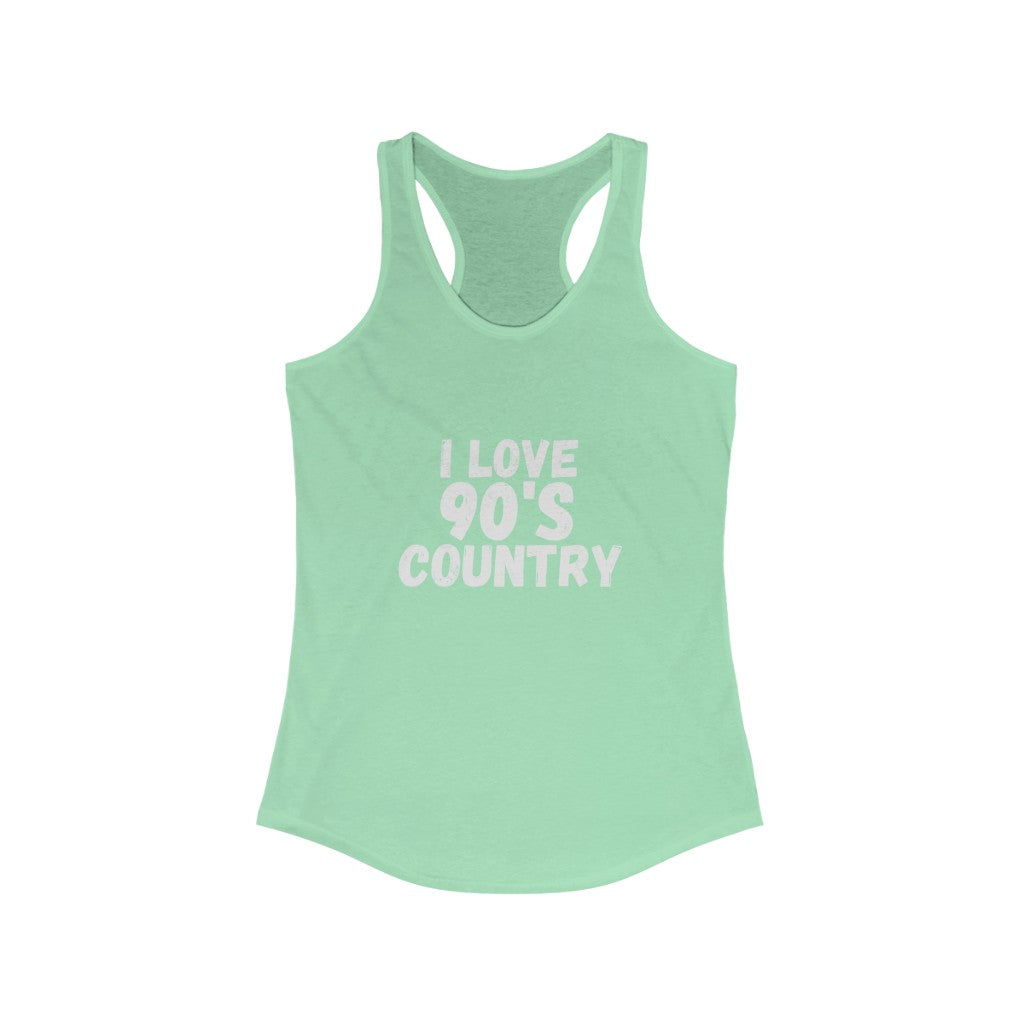 I Love 90's Country Women's Ideal Racerback Tank