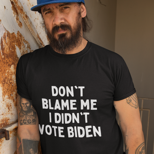 Don't Blame Me I Didn't Vote For Biden Short Sleeve Tee